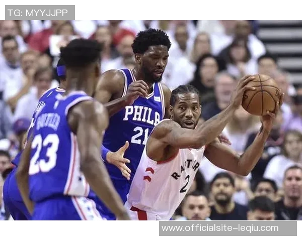 2019季后赛猛龙与76人激战回顾：历史性的对决与精彩瞬间分析